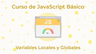 Curso de JavaScript Básico - 26. Variables Locales y Globales