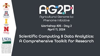AG2PI Workshop #25 - Scientific Computing & Data Analytics: A Comprehensive Toolkit for Research