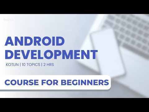 Complete Android Development Course in Kotlin for Beginners | 2023