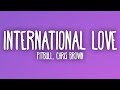 Pitbull International Love Ft Chris Brown Sub Español Lyrics 