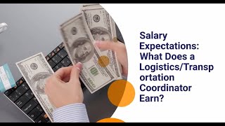 Salary Expectations: What Does a Logistics/Transportation Coordinator Earn?