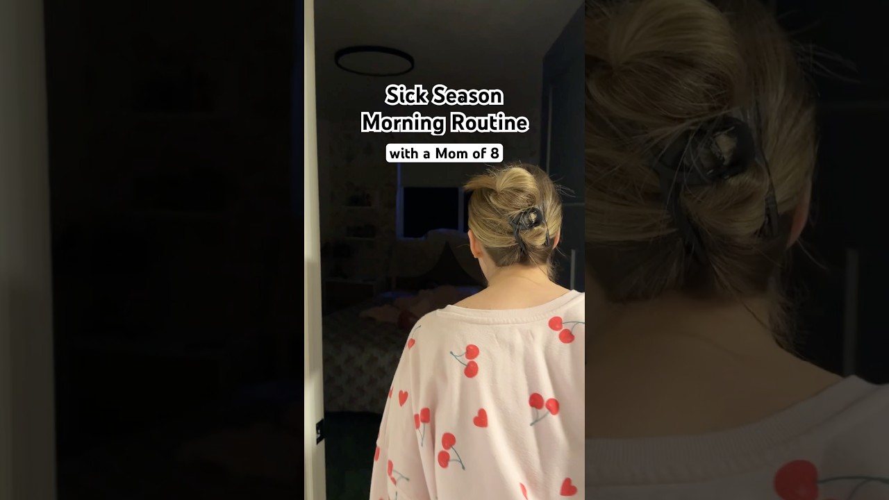 Sick Season Morning Routine with a Mom of 8 