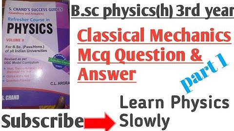 B.sc physics (h) 3rd year, classical mechanics ,mcq question and answer
