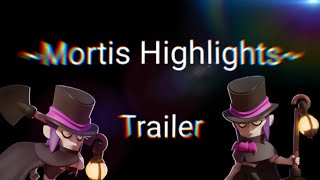 Mortis Highlights #1 - Trailer Brawl Stars