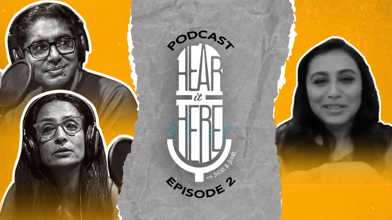 Rani Mukerji | Hear It Here with Sudhi and Suchi Podcast | B4U