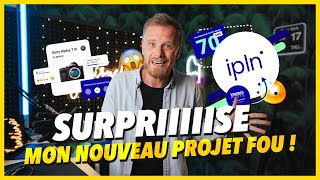 VOICI MON NOUVEAU PROJET COMPLÈTEMENT FOU : ipln.fr !