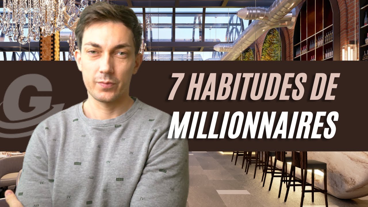 7 HABITUDES de millionnaire qui ont changé ma vie - YouTube