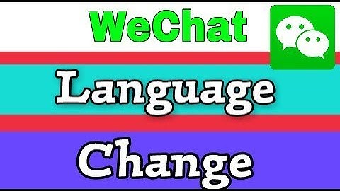 How To Change WeChat Language
