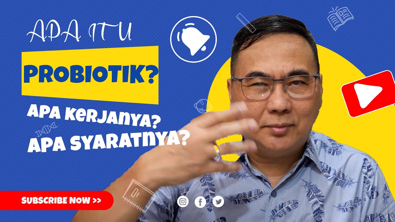APA ITU PROBIOTIK? Apa kerjanya dan apa syaratnya?