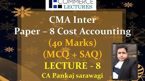 CMA Inter | Cost Accounting | MCQ + SAQ (Bit Questions) Lecture - 8 | CA Pankaj Sarawagi