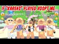 If "KARENS" played ADOPT ME.. *Trouble* 😱