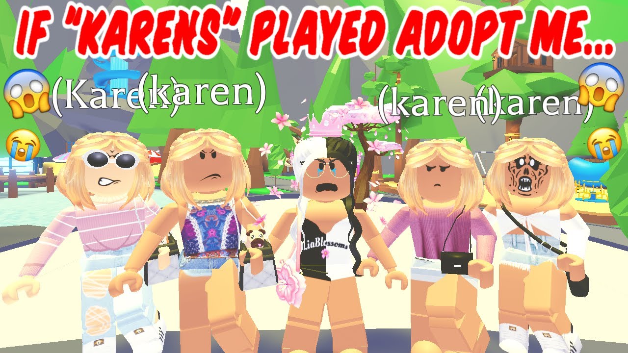 If Karens Played Adopt Me Trouble Youtube - roblox karen face