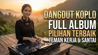 FULL ALBUM DANGDUT KOPLO TERBARU 2026 | TEMAN SANTAI & MENENANGKAN HATI