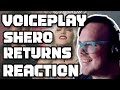 VOICEPLAY | SHERO RETURNS | MUSICIAN REACTS