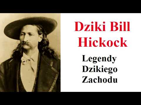 Dziki BILL Hickok - Legendy Dzikiego Zachodu