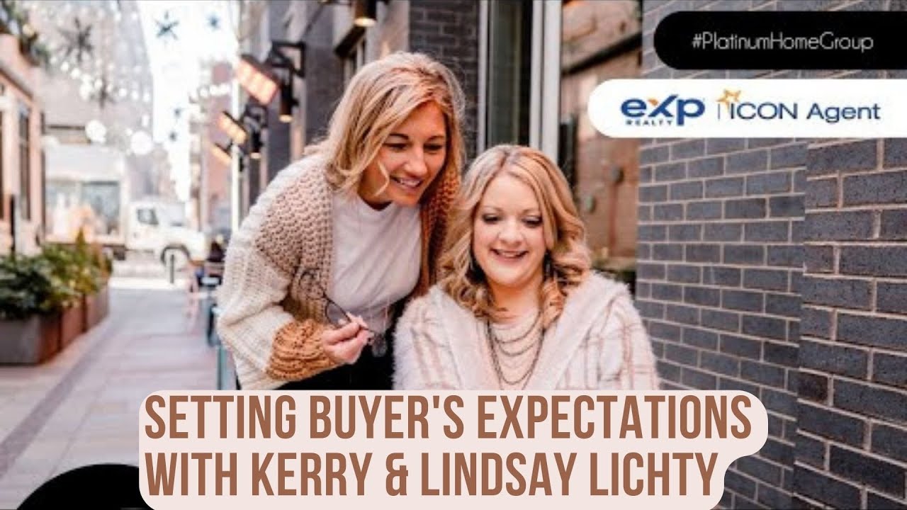 Setting Buyer's Expectations With Kerry & Lindsay Lichty YouTube