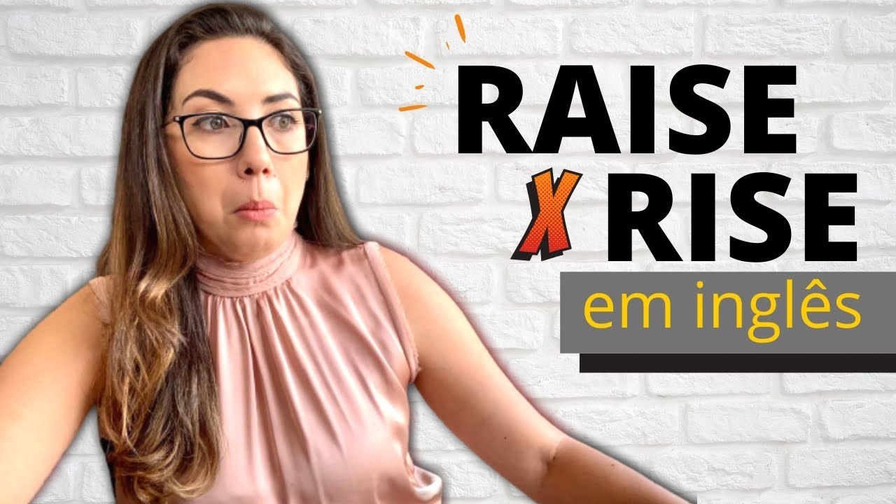 Qual a diferença entre RAISE & RISE em inglês? | DICAS EXPRESS