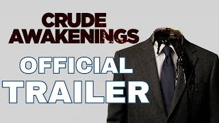 CRUDE AWAKENINGS | Official Trailer - Log In. Tune Out. Sell Out.