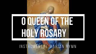 Vignette de la vidéo "O Queen of the Holy Rosary - Instrumental marian hymn+lyrics - Feast of Our Lady of Rosary 7th Oct"