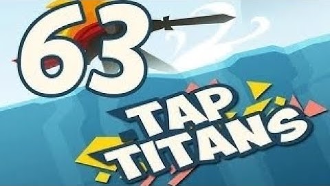 tap titans gameplay walkthrough part 63 prestigio 6 (ios,android)