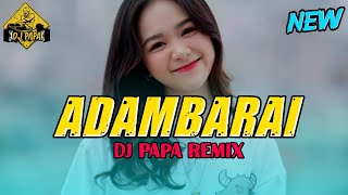 ADAMBARAI 🌴 SLOW REMIX 🌴 DJ PAPA REMIX