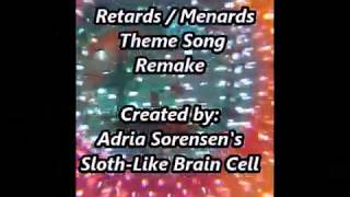 Retards / Menards Theme Song 3 25 2020