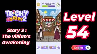 Tricky Story 2 Story 3: The villian's Awakening Level 54 Help Estelle find the perfect gemstone