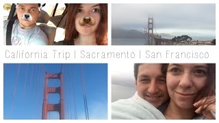 California trip vlog | sacramento + san fransisco