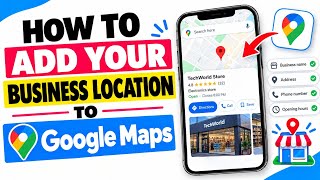 How To Add Your Business Location To Google Maps