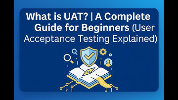 What is UAT? | A Complete Guide for Beginners (User Acceptance Testing Explained)