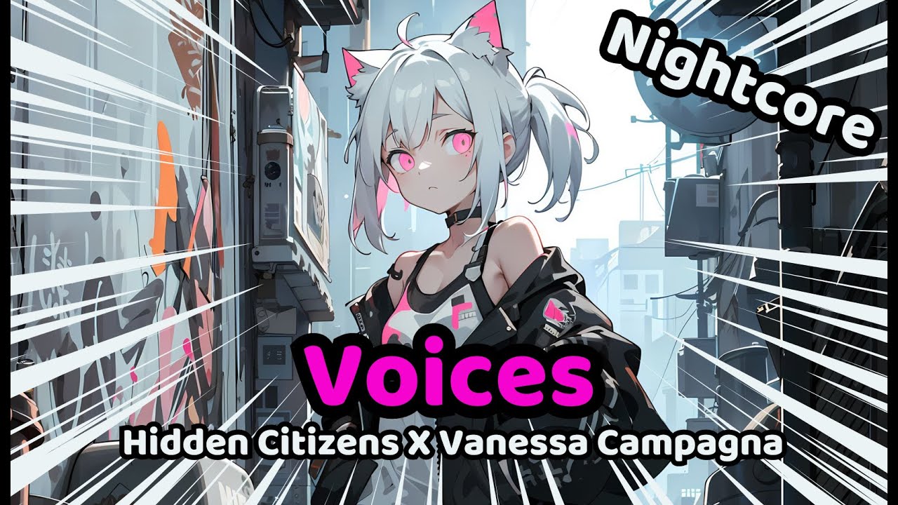 Nightcore Voices (Hidden Citizens X Vanessa Campagna) YouTube