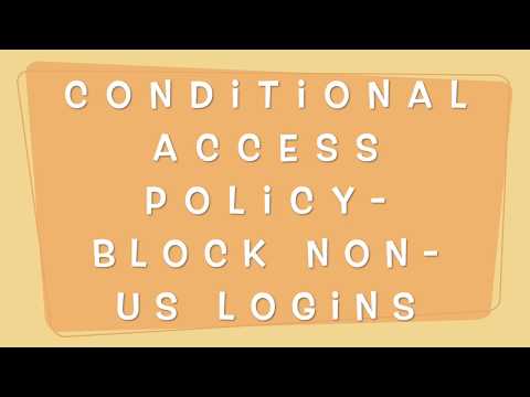 Conditional Access Policies 2 - Block Non US Logins