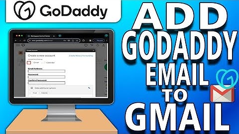 How to Add GoDaddy Email to Gmail (How to Set Up Your GoDaddy Email in Gmail)