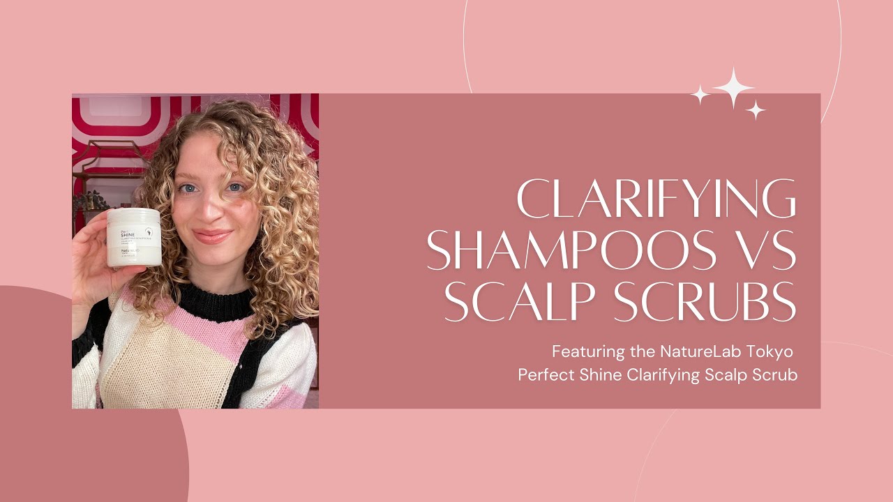 CLARIFYING SHAMPOO VS SCALP SCRUB CURLY HAIR | NatureLab Tokyo Perfect Shine Clarifying Scalp Scrub