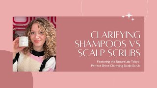 CLARIFYING SHAMPOO VS SCALP SCRUB CURLY HAIR | NatureLab Tokyo Perfect Shine Clarifying Scalp Scrub
