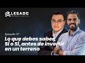 MIRA ESTO Antes de INVERTIR en Terrenos en Yucatán|  Legado Inmobiliario #07 con Alberto Anaya