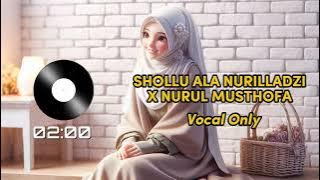 Shollu Ala Nurilladzi X Nurul Musthofa (Tanpa Musik) - Ai Khodijah