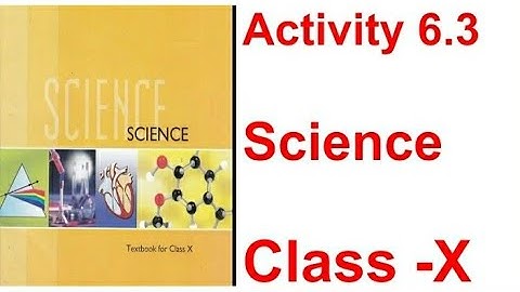 Activity 6.3-Science class 10 NCERT