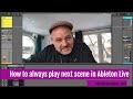 Always Play Next Scene in Ableton Live Session View - Max for Live device
