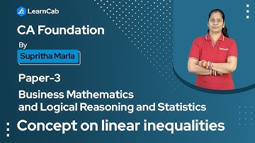 Concept on linear Inequalities | Business Mathematics & Logical Reasoning and Statistics | LearnCab