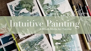 Intuitive Painting: A Mixed Media Art Tutorial