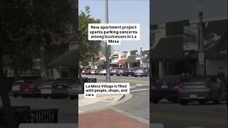 New apartment project in La Mesa sparks parking concerns among local businesses