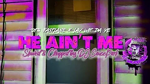 He Ain't Me - OTB Fastlane & King Lay (Official Slowed & Chopped Video) #DJSaucePark