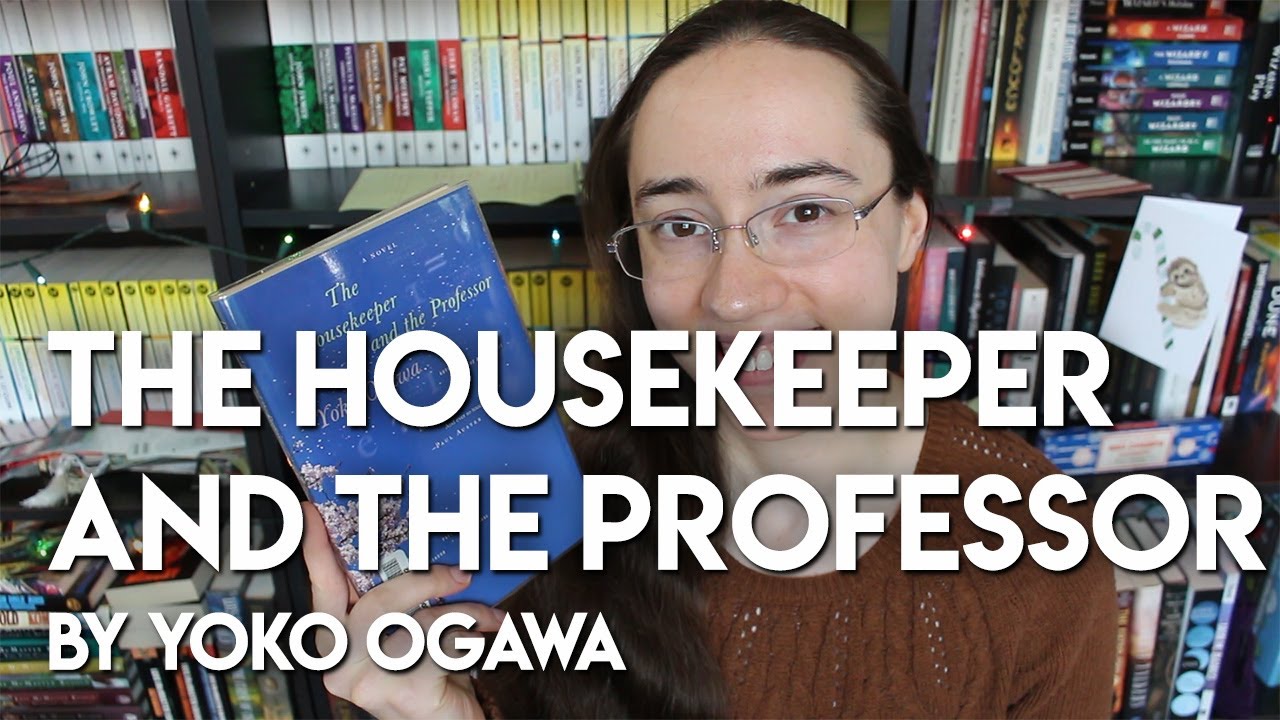The Housekeeper And The Professor Yoko Ogawa Review Vlogmas Day 15 The Housekeeper And The Professor Yoko Ogawa Review Vlogmas Day 15