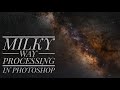 Milky Way Processing In Photoshop