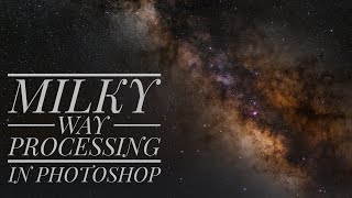 Milky Way Processing In Photoshop