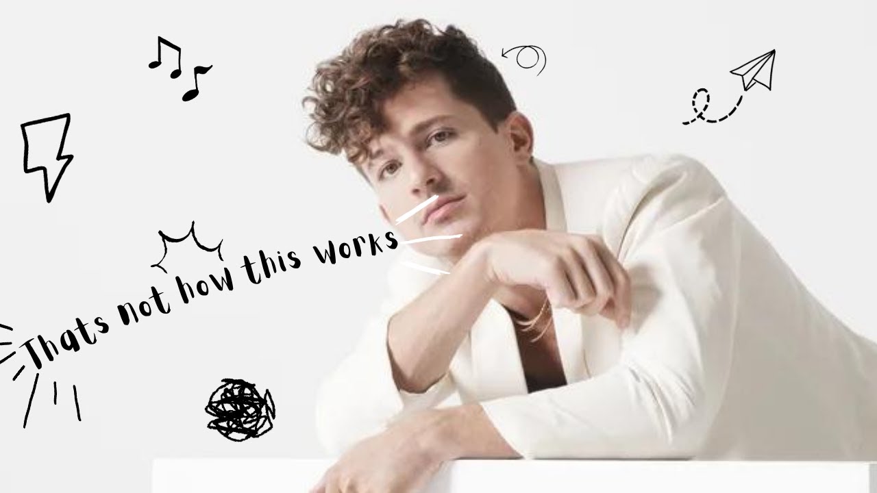 Outline Video Charlie Puth-That's not how this works | Official song