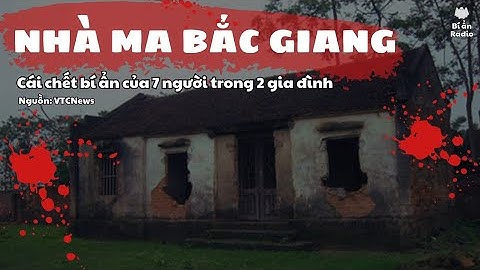 [TẬP 52] Ngôi nhà "ma ám" chấn động Bắc Giang | Bí ẩn Radio | MC Tả Từ