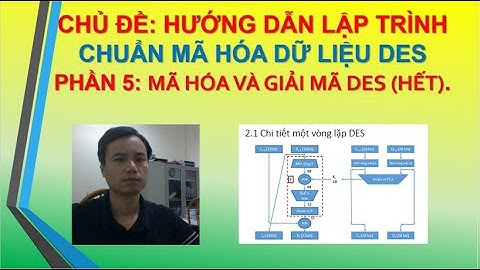 Lập trình mã hóa dữ liệu DES mã hóa P5 hết