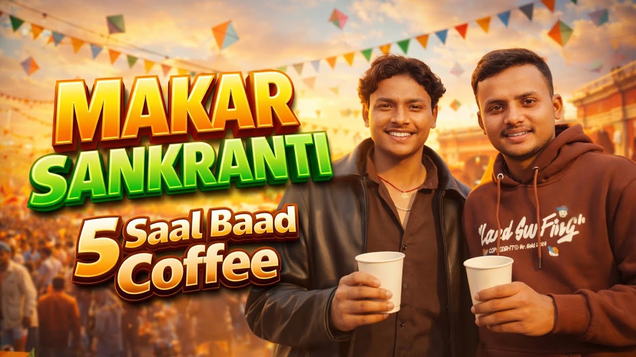 Happy Makar Sankranti 🪁 | 5 Saal Baad Coffee ☕ 